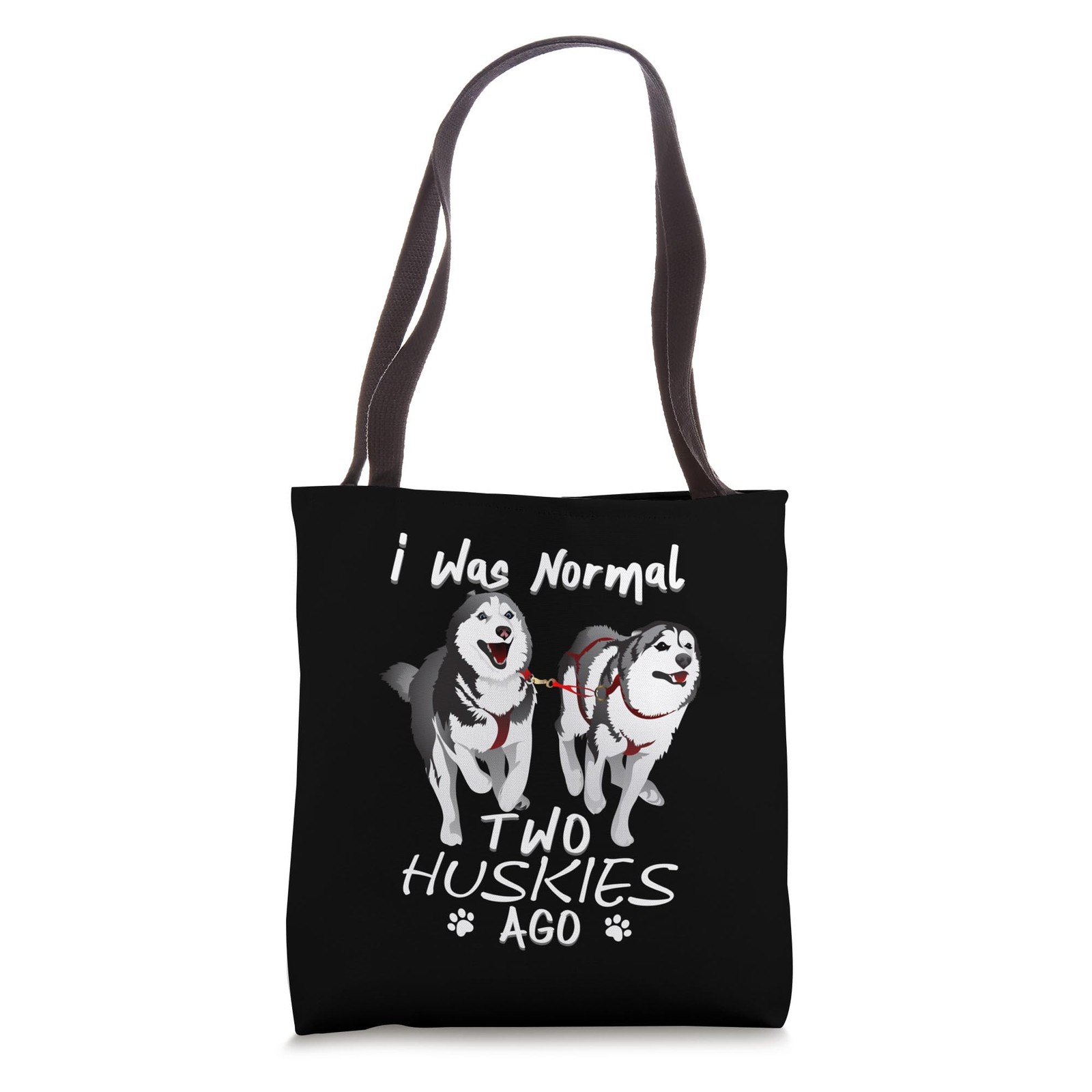 I Was Normal 2 Ies Ago Awesome Cute Dog Tote Bag